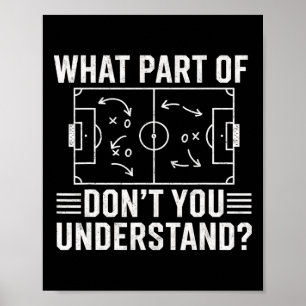 Poster Qual Parte De Não Entende Treinador De Futebol Gam