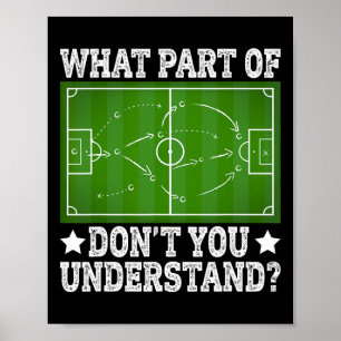 Poster Qual Parte Você Não Entende Campo de Futebol D