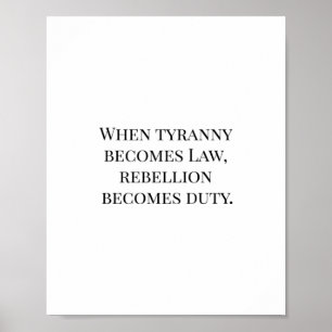 Poster Quando A Tirania Se Torna Lei, A Rebelião Torna-S