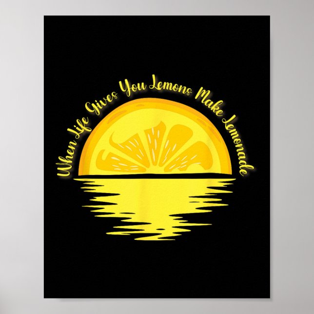 Poster Quando a Vida Lhe Dá Limões Faça... - Limonada  (Frente)