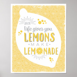 Poster "Quando a vida o dá os limões fazem a limonada"