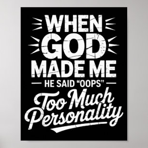 Poster Quando Deus Me Fez Ele Disse Oops Muita Personalid
