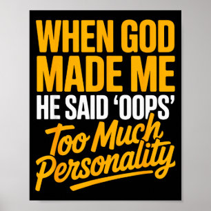 Poster Quando Deus Me Fez Ele Disse Oops Muita Personalid
