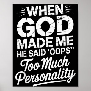 Poster Quando Deus Me Fez Ele Disse Oops Muita Personalid