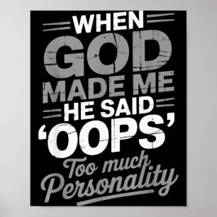 Poster Quando Deus Me Fez Ele Disse Oops Muita Personalid