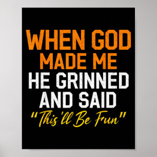 Poster Quando Deus Me Fez Ele Sorriu Humorístico Engraçad