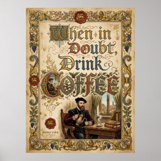 Poster quando em dúvida beba café