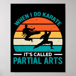 Poster Quando Eu Faço Karatê É Chamado Artes Parciais 12 