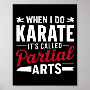 Poster Quando Eu Faço Karatê É Chamado Artes Parciais 15