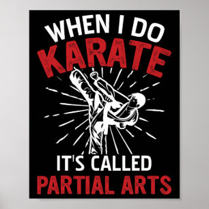 Poster Quando Eu Faço Karate É Chamado Artes Parciais 5