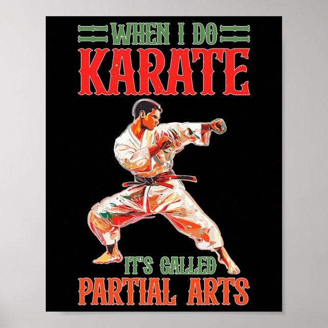 Poster Quando Eu Faço Karate É Chamado Artes Parciais Amp (Frente)