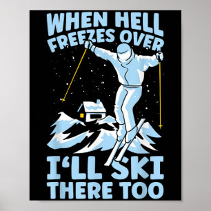 Poster Quando o Inferno Congelar Eu Também Esquiare Lá Es