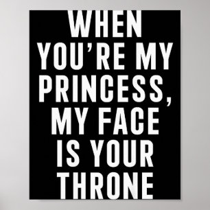 Poster Quando Você É Minha Princesa Meu Rosto É Seu Trono