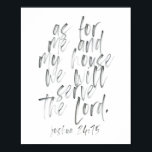 Poster Quanto a mim e à minha casa<br><div class="desc">Quanto a mim e à minha casa,  serviremos o Senhor. Script de Aquarela Joshua 24:15</div>