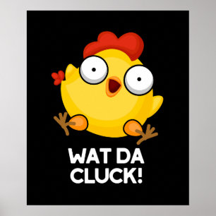 Poster Que Galinha Engraçada Da Cluck Engraçado Pun Escur