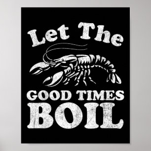 Poster Que Os Bons Tempos Encham O Crawfish Engraçado Fer