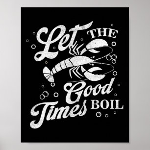 Poster Que Os Bons Tempos Encham O Crawfish Engraçado Fer