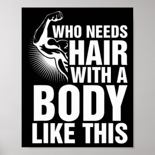 Poster Que Precisa De Cabelo Com Um Corpo Como Este Orgul