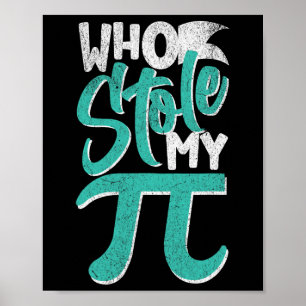 Poster Que Roubou O Nerd De Matemática Do Meu Pie Pi Day
