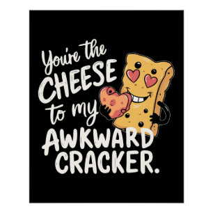 Pôster Queijo para o meu awkward Namorados engraçado e