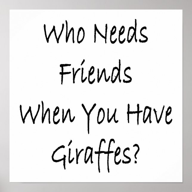 Poster Quem Precisa De Amigos Quando Você Tem Girafas (Frente)