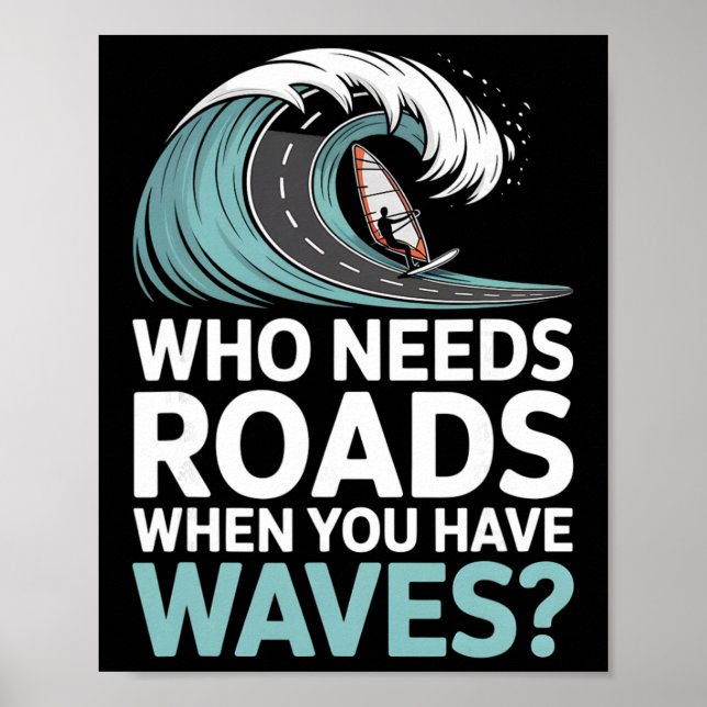 Poster Quem Precisa de Estradas Quando Você Tem Ondas Win (Frente)