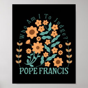 Poster Quem Sou Eu Para Julgar O Papa Francisco Sem Julga