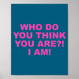 Poster Quem você pensa que você-é_! eu sou! design engraç