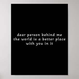 Poster Querida Pessoa Atrás De Mim O Mundo É Um Lugar Mel