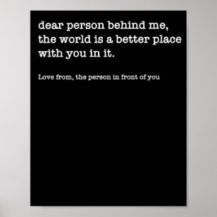 Poster Querida Pessoa Atrás de Mim O Mundo É Um Melhor (n
