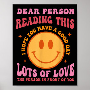 Poster Querida Pessoa Lendo Isto Tem Um Bom Dia