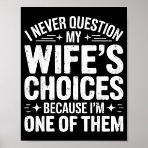 Poster Questionar as escolhas da esposa camisa engraçada