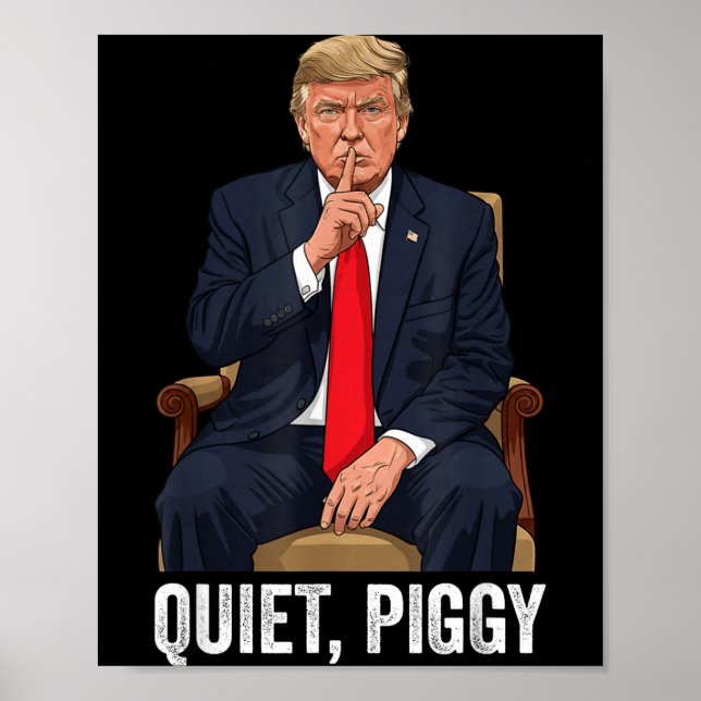 Poster Quiet Ggy Donald Trump Sarcastic Litical Statement (Frente)