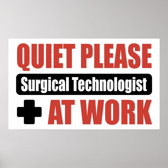 Pôster Quiet Please Surgical Technologist At Work (Frente)