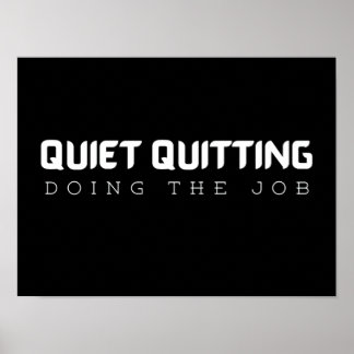 Poster Quiet Sair Fazendo o Trabalho, citação engraçada d