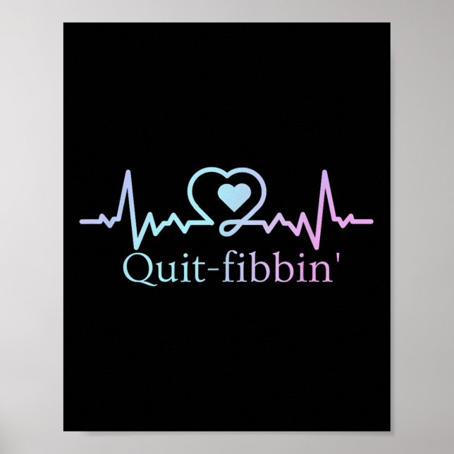 Poster Quit Fibbing Atrial Fibrillation Nurse Funny Medic (Frente)