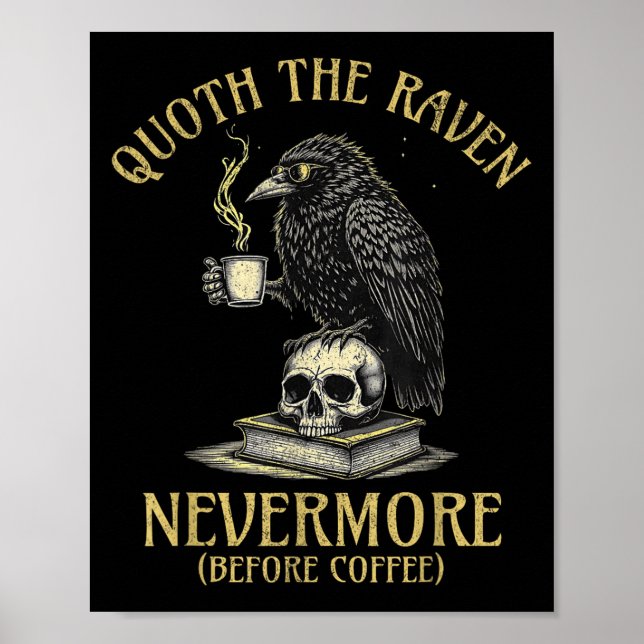 Poster Quoth The Raven Nevermore Before Coffee Funny Quot (Frente)