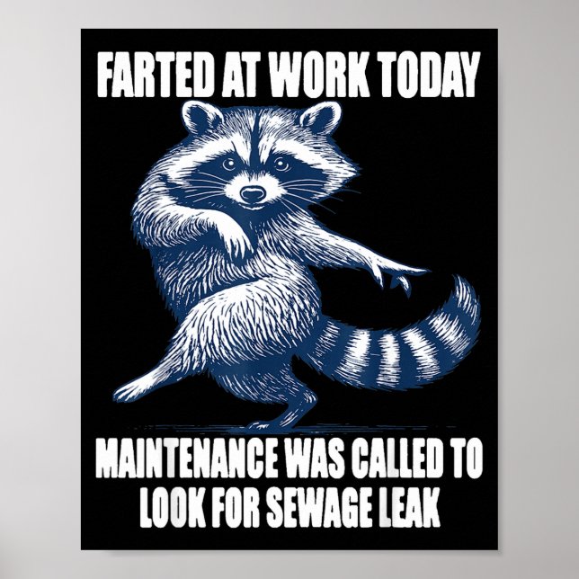 Poster Raccoon Farted At Work Today Maintenance Was Calle (Frente)