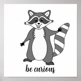 poster Raccoon "Seja curioso"