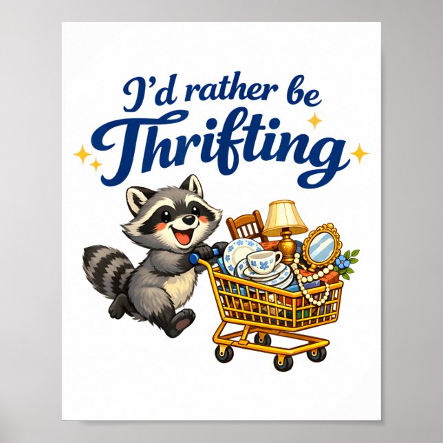 Poster Raccoon Shopng Cart Funny Quote I’d Rather Be Thri (Frente)