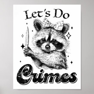 Poster Raccoon Trash Funny Racoon Vamos Os Crimes Cortam