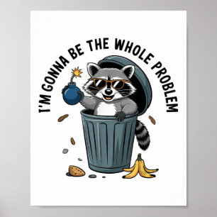 Poster Raccoon Vou Ser O Problema Inteiro
