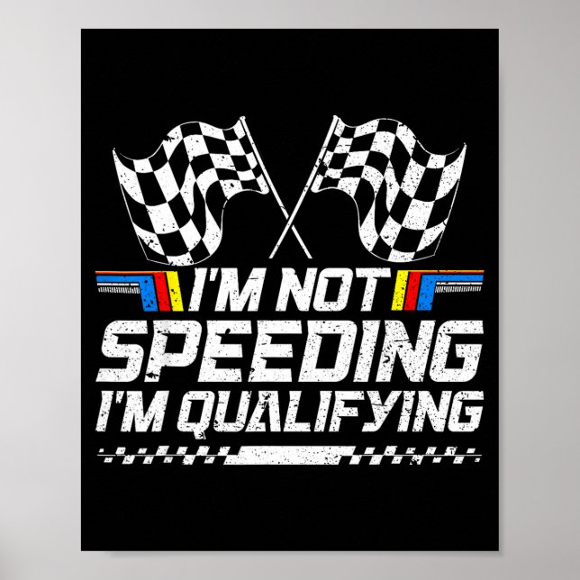 Poster Racing Car Not Speeding Im Qualifying Race Men Kid (Frente)