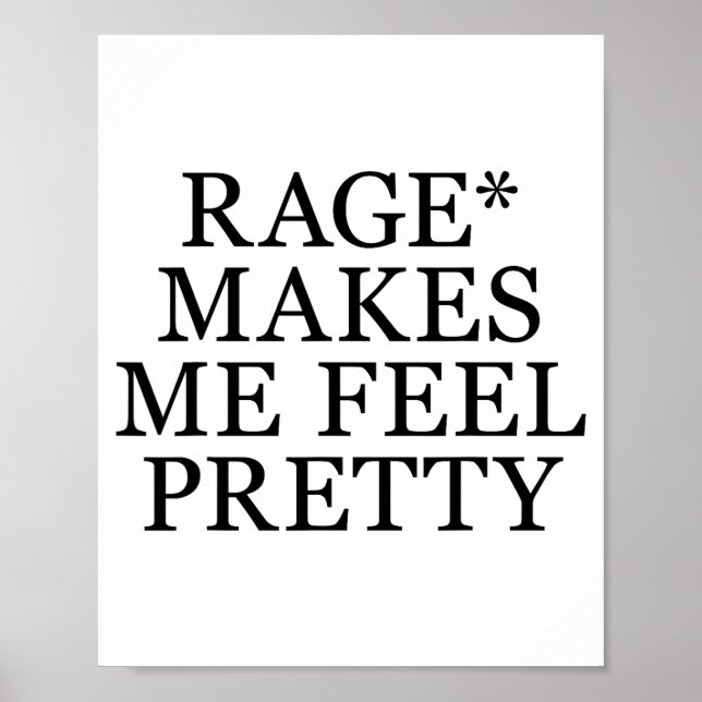 Poster Rage Makes Me Feel Pretty Funny Feminism Slogan Mu (Frente)