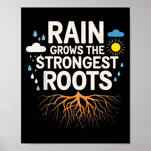 Poster Rain Grows The Strongest Roots Resilience Motivati (Frente)