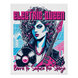 Pôster Rainha Elétrica - Nascida para seduzir o Palco