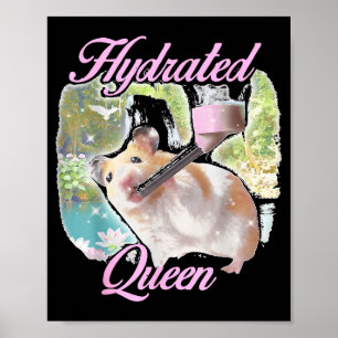 Poster Rainha hidratada hamster fofo lago brilhante meme