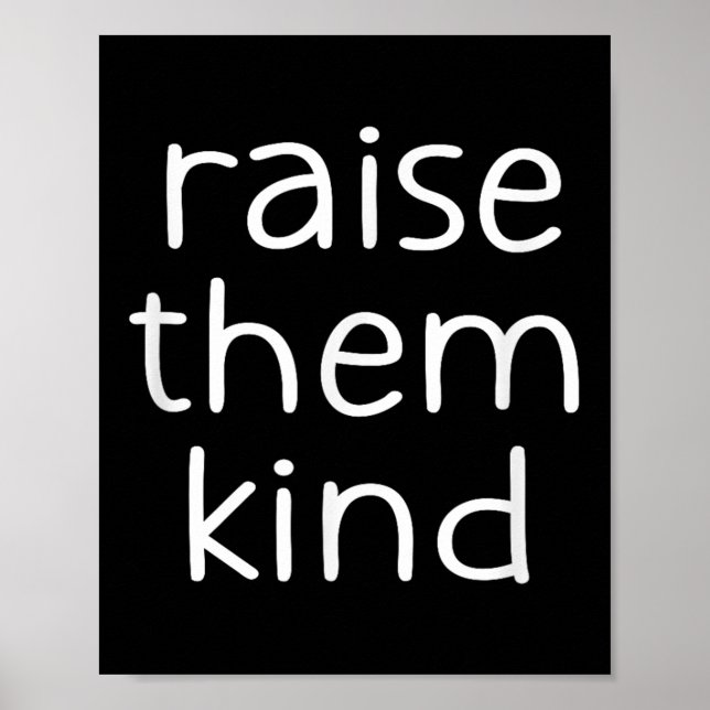 Poster Raise Them Kind, Insrational, Motivational Quotes  (Frente)