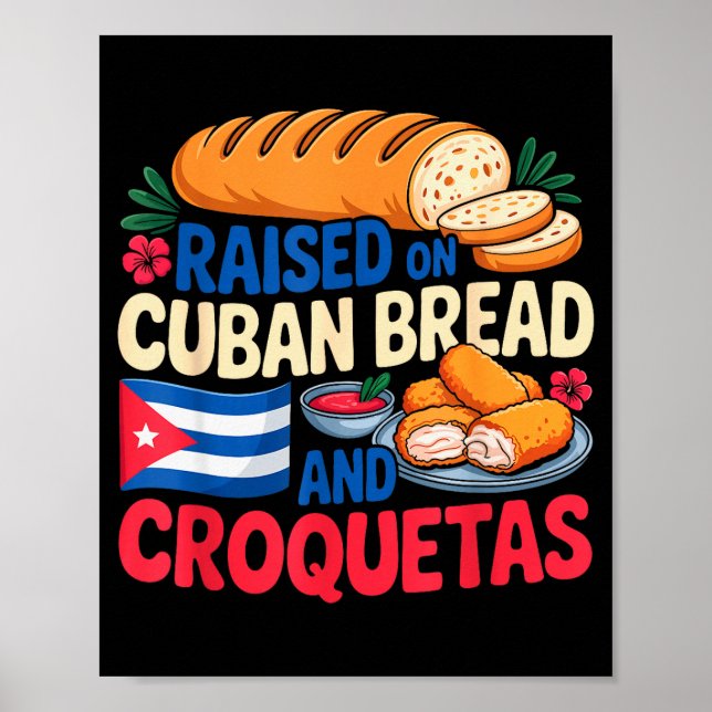 Poster Raised On Cuban Bread And Croquetas Cuba Flag Cuba (Frente)