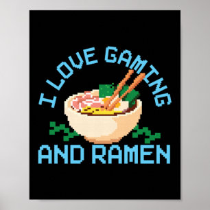 Poster Ramen Noodle I Love Gaming And Ramen Bowl Love